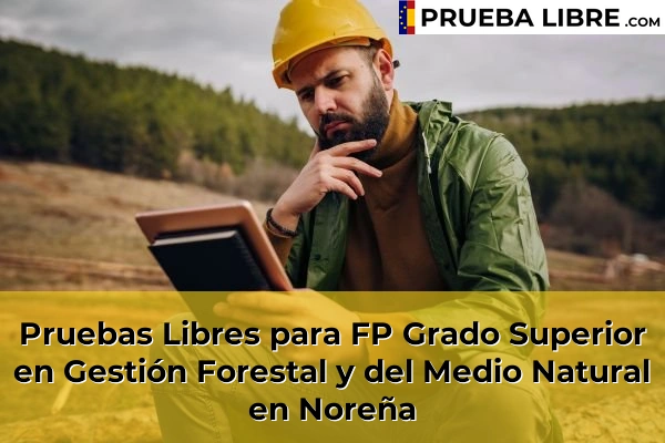 Pruebas Libres para FP Grado Superior en Gestión Forestal y del Medio Natural en Noreña