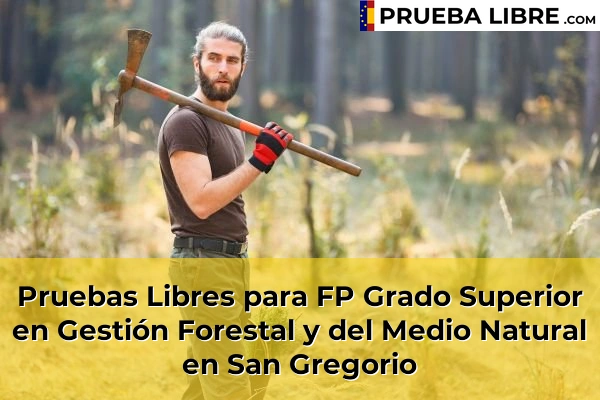 Pruebas Libres para FP Grado Superior en Gestión Forestal y del Medio Natural en Montañana 62 Pruebas Libres para FP Grado Superior en Gestión Forestal y del Medio Natural en San Gregorio
