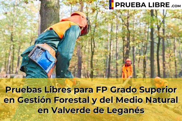 Pruebas Libres para FP Grado Superior en Gestión Forestal y del Medio Natural en Badajoz 22 Pruebas Libres para FP Grado Superior en Gestión Forestal y del Medio Natural en Valverde de Leganés