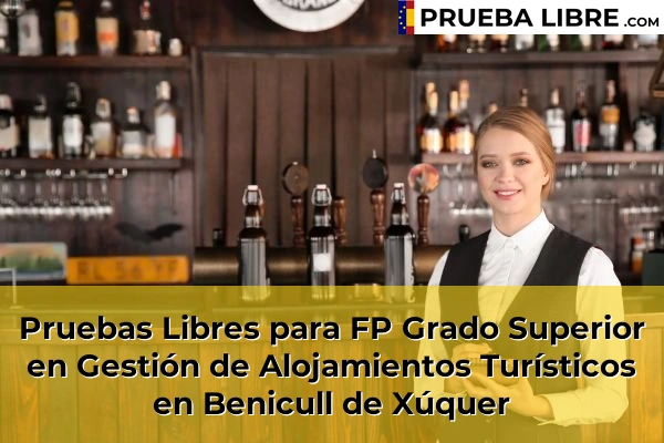 Pruebas Libres para FP Grado Superior en Gestión de Alojamientos Turísticos en Mogente 81 Pruebas Libres para FP Grado Superior en Gestión de Alojamientos Turísticos en Benicull de Xúquer