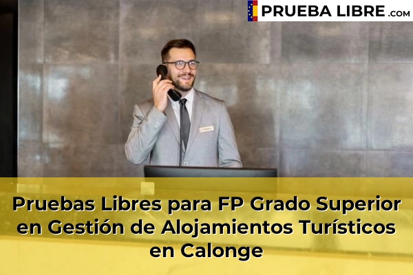 Pruebas Libres para FP Grado Superior en Gestión de Alojamientos Turísticos en Lloret de Mar 49 Pruebas Libres para FP Grado Superior en Gestión de Alojamientos Turísticos en Calonge