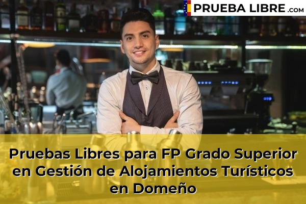 Pruebas Libres para FP Grado Superior en Gestión de Alojamientos Turísticos en Mogente 118 Pruebas Libres para FP Grado Superior en Gestión de Alojamientos Turísticos en Domeño