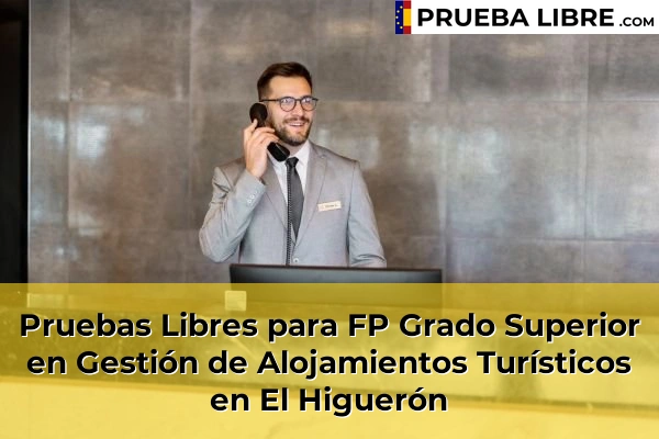 Pruebas Libres para FP Grado Superior en Gestión de Alojamientos Turísticos en Castro del Río 57 Pruebas Libres para FP Grado Superior en Gestión de Alojamientos Turísticos en El Higuerón