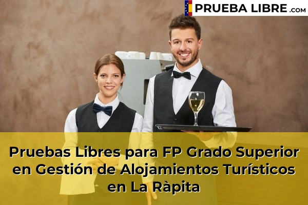 Pruebas Libres para FP Grado Superior en Gestión de Alojamientos Turísticos en Alcanar 59 Pruebas Libres para FP Grado Superior en Gestión de Alojamientos Turísticos en La Ràpita
