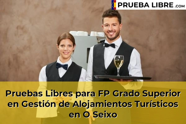Pruebas Libres para FP Grado Superior en Gestión de Alojamientos Turísticos en Parada 93 Pruebas Libres para FP Grado Superior en Gestión de Alojamientos Turísticos en O Seixo