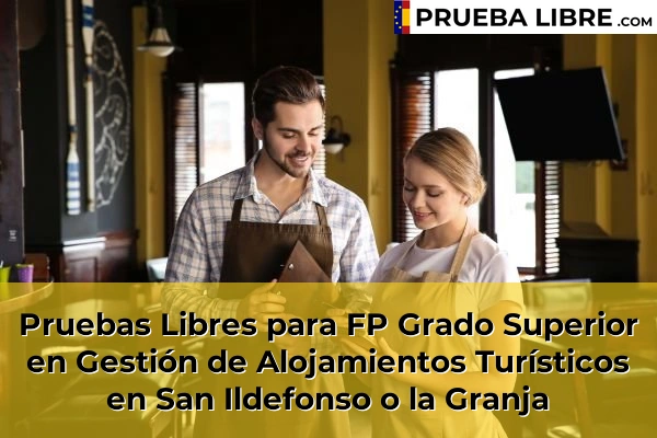 Pruebas Libres para FP Grado Superior en Gestión de Alojamientos Turísticos en Carbonero el Mayor 48 Pruebas Libres para FP Grado Superior en Gestión de Alojamientos Turísticos en San Ildefonso o la Granja