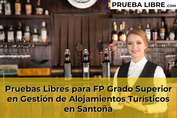 Pruebas Libres para FP Grado Superior en Gestión de Alojamientos Turísticos en Cantabria 31 Pruebas Libres para FP Grado Superior en Gestión de Alojamientos Turísticos en Santoña
