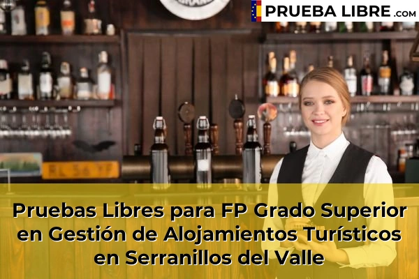 Pruebas Libres para FP Grado Superior en Gestión de Alojamientos Turísticos en Serranillos del Valle