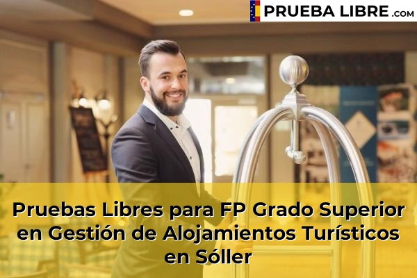 Pruebas Libres para FP Grado Superior en Gestión de Alojamientos Turísticos en Inca 98 Pruebas Libres para FP Grado Superior en Gestión de Alojamientos Turísticos en Sóller