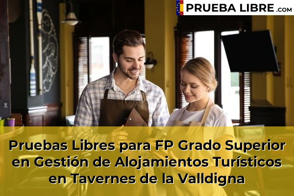 Pruebas Libres para FP Grado Superior en Gestión de Alojamientos Turísticos en Mogente 219 Pruebas Libres para FP Grado Superior en Gestión de Alojamientos Turísticos en Tavernes de la Valldigna