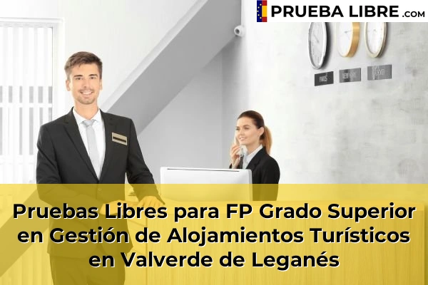Pruebas Libres para FP Grado Superior en Gestión de Alojamientos Turísticos en Puebla de Alcocer 63 Pruebas Libres para FP Grado Superior en Gestión de Alojamientos Turísticos en Valverde de Leganés