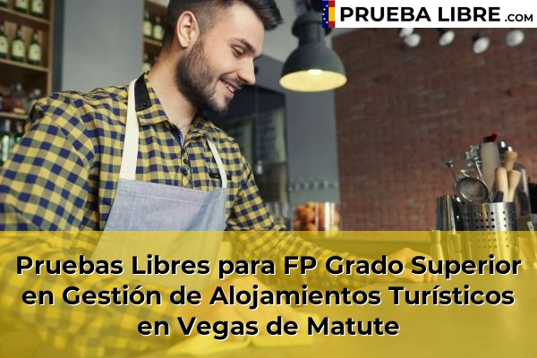 Pruebas Libres para FP Grado Superior en Gestión de Alojamientos Turísticos en Carbonero el Mayor 52 Pruebas Libres para FP Grado Superior en Gestión de Alojamientos Turísticos en Vegas de Matute