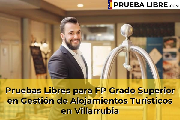 Pruebas Libres para FP Grado Superior en Gestión de Alojamientos Turísticos en Castro del Río 82 Pruebas Libres para FP Grado Superior en Gestión de Alojamientos Turísticos en Villarrubia