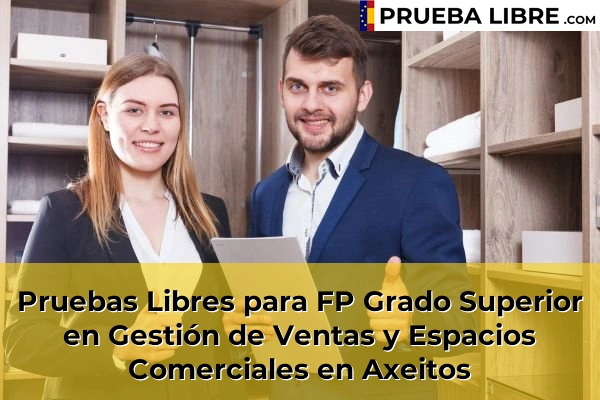 Pruebas Libres para FP Grado Superior en Gestión de Ventas y Espacios Comerciales en Axeitos
