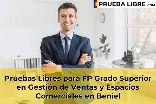 Pruebas Libres para FP Grado Superior en Gestión de Ventas y Espacios Comerciales en Beniel