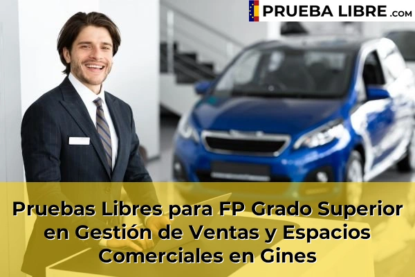 Pruebas Libres para FP Grado Superior en Gestión de Ventas y Espacios Comerciales en Utrera 69 Pruebas Libres para FP Grado Superior en Gestión de Ventas y Espacios Comerciales en Gines