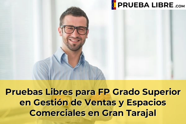 Pruebas Libres para FP Grado Superior en Gestión de Ventas y Espacios Comerciales en Gran Tarajal