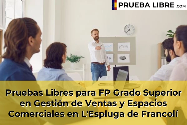 Pruebas Libres para FP Grado Superior en Gestión de Ventas y Espacios Comerciales en L'Espluga de Francolí