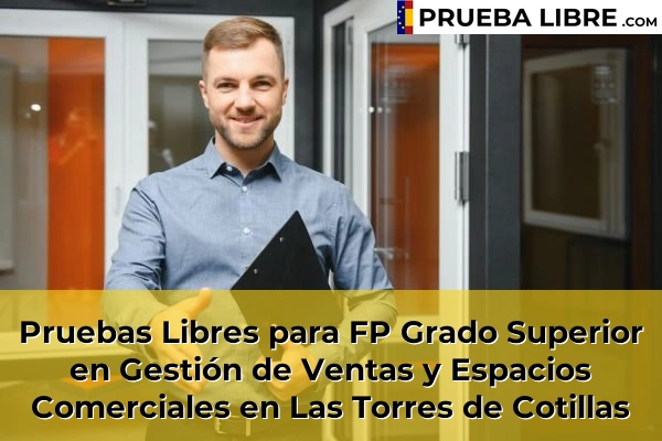 Pruebas Libres para FP Grado Superior en Gestión de Ventas y Espacios Comerciales en Las Torres de Cotillas