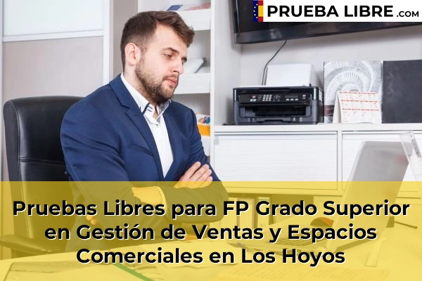 Pruebas Libres para FP Grado Superior en Gestión de Ventas y Espacios Comerciales en Los Hoyos