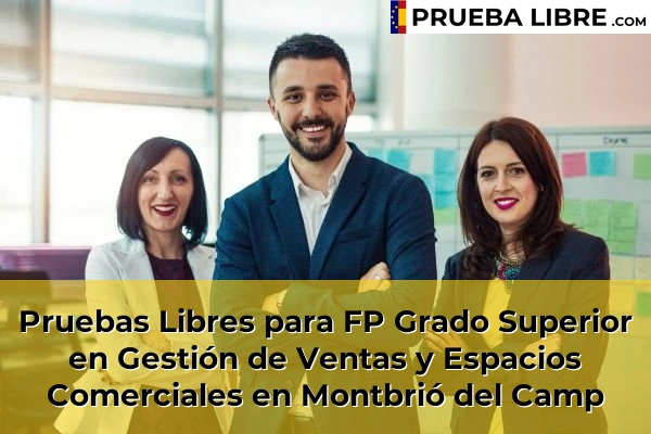 Pruebas Libres para FP Grado Superior en Gestión de Ventas y Espacios Comerciales en Montbrió del Camp