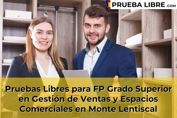 Pruebas Libres para FP Grado Superior en Gestión de Ventas y Espacios Comerciales en Monte Lentiscal