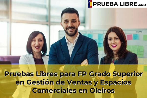 Pruebas Libres para FP Grado Superior en Gestión de Ventas y Espacios Comerciales en Oleiros