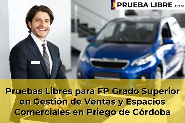 Pruebas Libres para FP Grado Superior en Gestión de Ventas y Espacios Comerciales en Priego de Córdoba