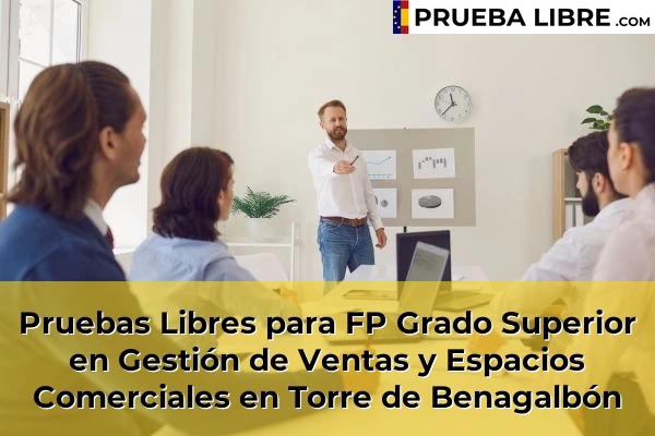 Pruebas Libres para FP Grado Superior en Gestión de Ventas y Espacios Comerciales en Manilva 86 Pruebas Libres para FP Grado Superior en Gestión de Ventas y Espacios Comerciales en Torre de Benagalbón