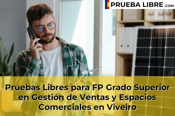 Pruebas Libres para FP Grado Superior en Gestión de Ventas y Espacios Comerciales en Baamonde 54 Pruebas Libres para FP Grado Superior en Gestión de Ventas y Espacios Comerciales en Viveiro
