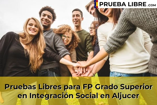 Pruebas Libres para FP Grado Superior en Integración Social en Churra 50 Pruebas Libres para FP Grado Superior en Integración Social en Aljucer
