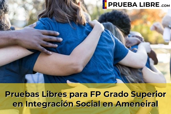Pruebas Libres para FP Grado Superior en Integración Social en Castro de Elviña 51 Pruebas Libres para FP Grado Superior en Integración Social en Ameneiral