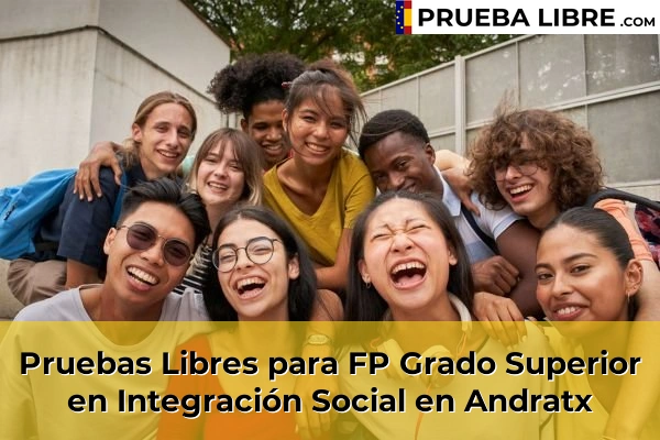 Pruebas Libres para FP Grado Superior en Integración Social en Platja de Palma 47 Pruebas Libres para FP Grado Superior en Integración Social en Andratx