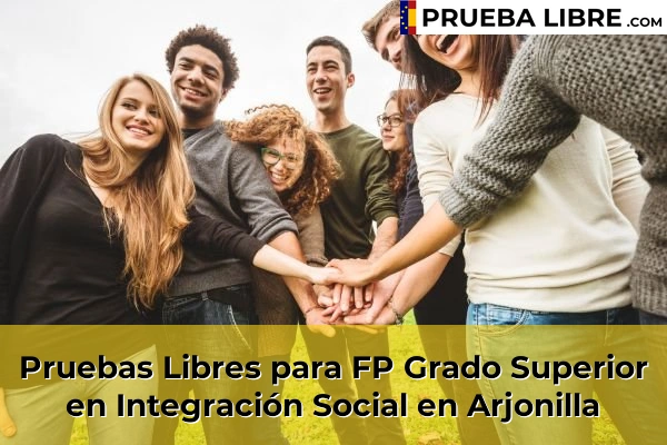 Pruebas Libres para FP Grado Superior en Integración Social en Fuerte del Rey 46 Pruebas Libres para FP Grado Superior en Integración Social en Arjonilla