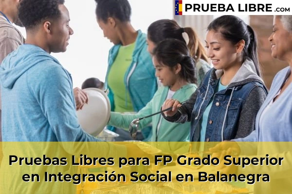 Pruebas Libres para FP Grado Superior en Integración Social en Olula del Río 50 Pruebas Libres para FP Grado Superior en Integración Social en Balanegra