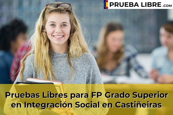 Pruebas Libres para FP Grado Superior en Integración Social en Castro de Elviña 62 Pruebas Libres para FP Grado Superior en Integración Social en Castiñeiras