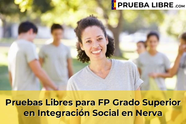 Pruebas Libres para FP Grado Superior en Integración Social en Villablanca 63 Pruebas Libres para FP Grado Superior en Integración Social en Nerva
