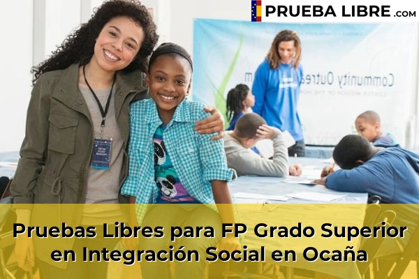 Pruebas Libres para FP Grado Superior en Integración Social en Bargas 65 Pruebas Libres para FP Grado Superior en Integración Social en Ocaña