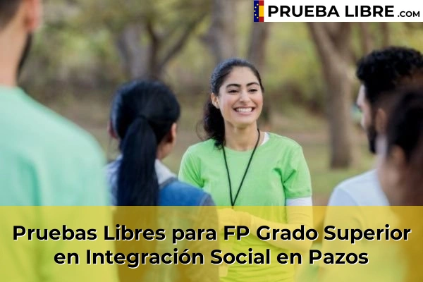 Pruebas Libres para FP Grado Superior en Integración Social en Castro de Elviña 91 Pruebas Libres para FP Grado Superior en Integración Social en Pazos