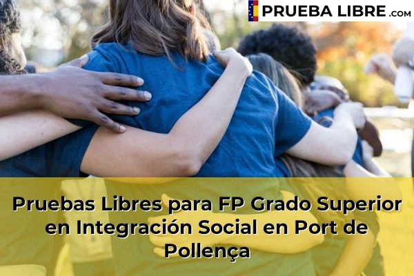 Pruebas Libres para FP Grado Superior en Integración Social en Platja de Palma 76 Pruebas Libres para FP Grado Superior en Integración Social en Port de Pollença
