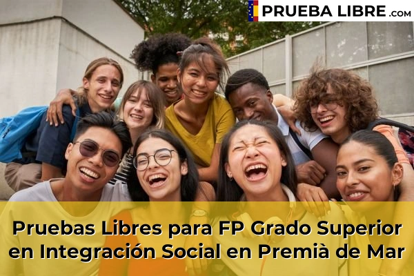 Pruebas Libres para FP Grado Superior en Integración Social en Montmeló 123 Pruebas Libres para FP Grado Superior en Integración Social en Premià de Mar