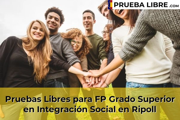 Pruebas Libres para FP Grado Superior en Integración Social en Lloret de Mar 63 Pruebas Libres para FP Grado Superior en Integración Social en Ripoll