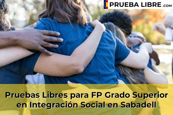 Pruebas Libres para FP Grado Superior en Integración Social en Montmeló 128 Pruebas Libres para FP Grado Superior en Integración Social en Sabadell