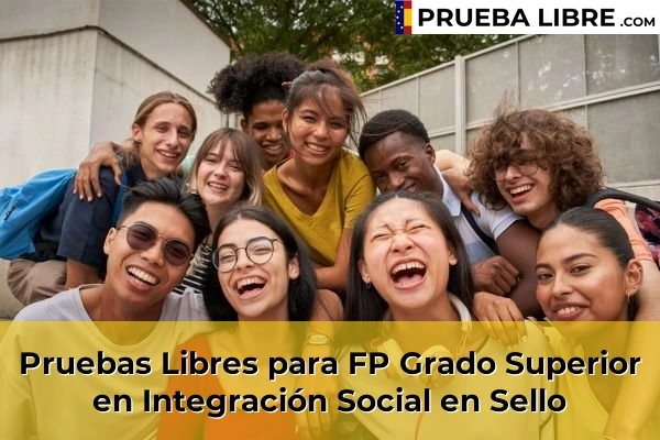 Pruebas Libres para FP Grado Superior en Integración Social en Cela 105 Pruebas Libres para FP Grado Superior en Integración Social en Sello