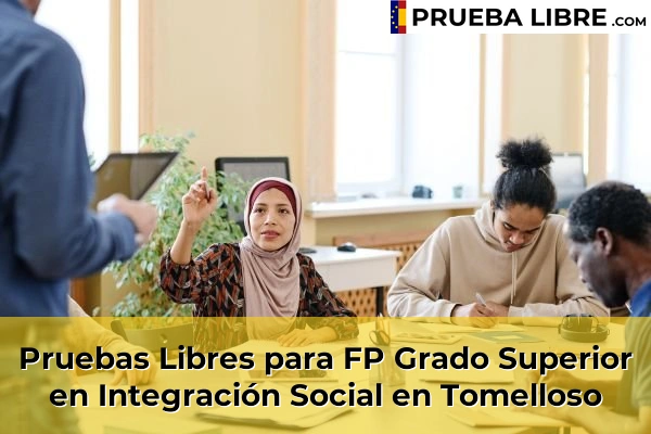Pruebas Libres para FP Grado Superior en Integración Social en Herencia 59 Pruebas Libres para FP Grado Superior en Integración Social en Tomelloso