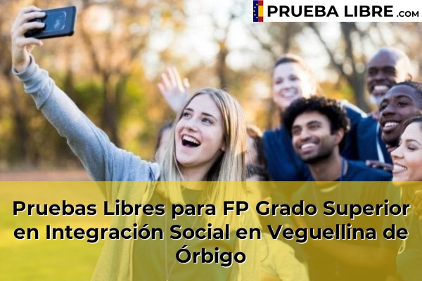 Pruebas Libres para FP Grado Superior en Integración Social en Bembibre 58 Pruebas Libres para FP Grado Superior en Integración Social en Veguellina de Órbigo
