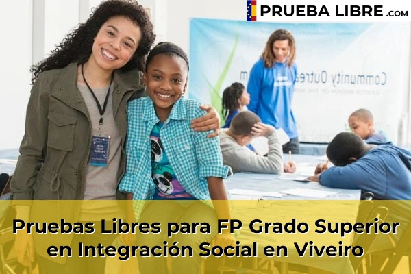 Pruebas Libres para FP Grado Superior en Integración Social en As Donas 54 Pruebas Libres para FP Grado Superior en Integración Social en Viveiro