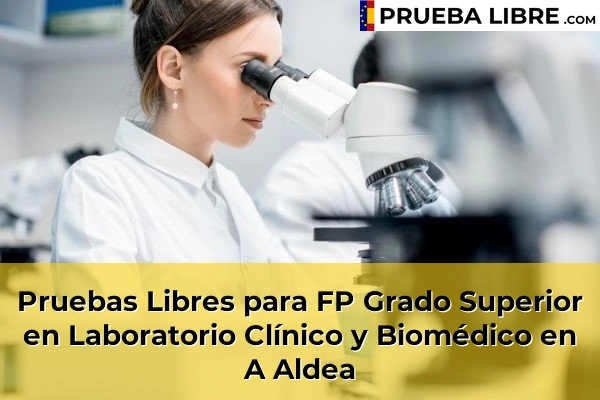 Pruebas Libres para FP Grado Superior en Laboratorio Clínico y Biomédico en A Aldea