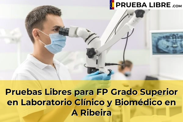 Pruebas Libres para FP Grado Superior en Laboratorio Clínico y Biomédico en O Porriño 52 Pruebas Libres para FP Grado Superior en Laboratorio Clínico y Biomédico en A Ribeira