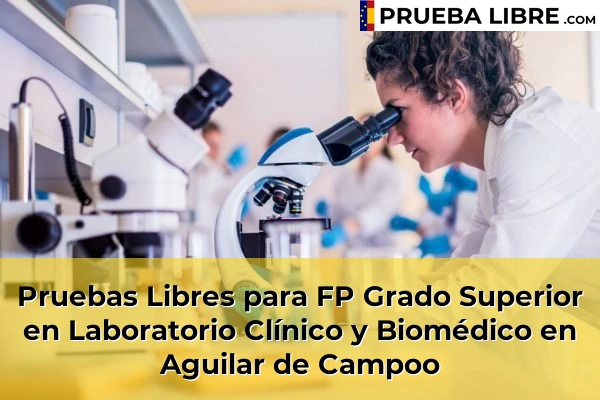 Pruebas Libres para FP Grado Superior en Laboratorio Clínico y Biomédico en Aguilar de Campoo